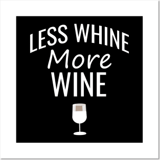 Less whine more wine Posters and Art